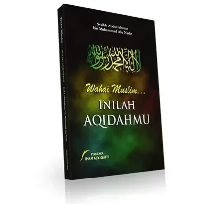 BUKU TERJEMAHAN • Wahai Muslim Inilah Aqidahmu • Syaikh Abdurrahman bin Muhammad Alu Nashr • Pustaka Imam Asy-Syafi'i